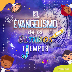 El Evangelismo de los Últimos Tiempos